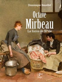 Octave mirbeau - la force de la vie