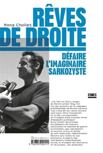 Rêves de droite - défaire l'imaginaire sarkozyste