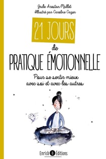 21 jours de pratique émotionnelle - pour se sentir mieux avec soi et avec les autres