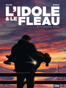 L'Idole et le fléau - Tome 01 : Syndrome 6/3/27