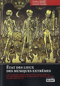 ETAT DES LIEUX DES MUSIQUES EXTREMES - Les albums essentiels d’un demi siècle