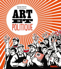 Art et politique - quand les artistes veulent changer le monde