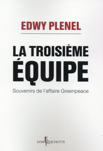 La troisième équipe - souvenirs de l'affaire Greenpeace