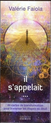 Il s'appelait... - 44 cartes de transformation pour traverser les étapes du deuil