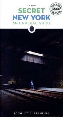 Secret New York - An Unusual Guide