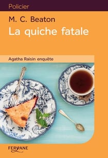 Agatha Raisin Tome 1 - la quiche fatale