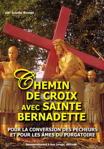 Chemin de croix avec Sainte-Bernadette - pour la conversion des pécheurs et pour les âmes du purgatoire