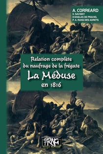 Relation complète du naufrage de la frégate la "Méduse" en 1816