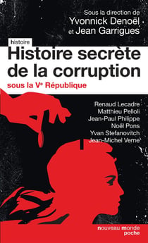 Histoire secrète de la corruption - sous la Ve République