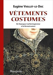 Vêtements et costumes : de l'époque carlovingienne à la Renaissance