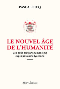 Le nouvel âge de l'humanité - les défis du transhumanisme expliqués à une lycéenne