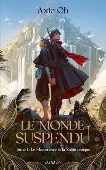 Le Monde suspendu Tome 1 : Le Mercenaire et la Saltimbanque
