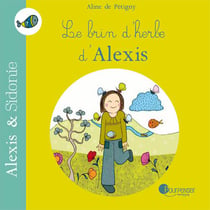 Alexis et Sidonie Tome 3 - le brin d'herbe d'Alexis