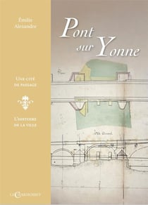 Pont-sur-Yonne : une cité de passage