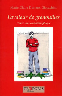 L'avaleur de grenouilles : conte ironico philosophique