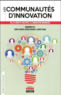 Les communautés d'innovation - de la liberté créatrice à l'innovation organisée