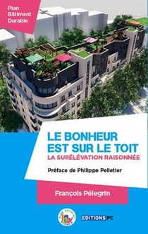 Le bonheur est sur le toit - la surelevation raisonnee