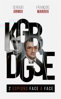 KGB-DGSE, 2 espions face à face