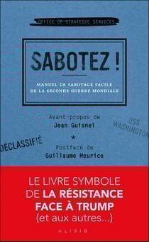 Sabotez ! : Manuel de sabotage facile de la Seconde Guerre mondiale