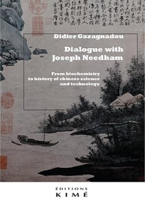 Dialogue with Joseph Needham : from biochemistry to history of chinese science and technology