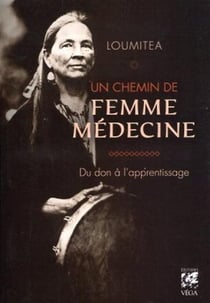 Un chemin de femme medecine - du don à l'apprentissage