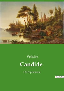 Candide : Une exploration satirique de l'optimisme à travers les mésaventures de Candide.