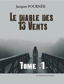 Le Diable des 13 Vents - Tome 1