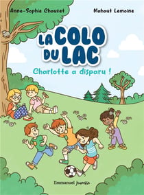 La Colo du lac Tome 1 : Charlotte a disparu !