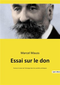Essai sur le don - forme et raison de l'echange dans les societes archaiques