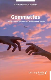 Gommettes : L'amitié comme solution aux problèmes du monde