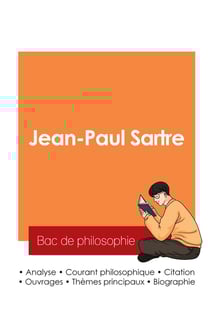 Réussir son Bac de philosophie 2025 : Analyse du philosophe Jean-Paul Sartre