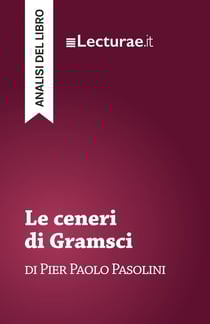 Le ceneri di Gramsci - Pier Paolo Pasolini (analisi del libro)