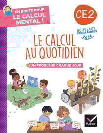 En route pour le calcul mental ! : CE2 - Le calcul au quotidien - Cahier élève (édition 2025)