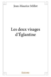 Les deux visages d'eglantine