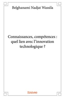 Connaissances, compétences : quel lien avec l'innovation technologique ?