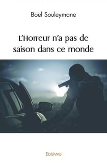 L horreur n a pas de saison dans ce monde