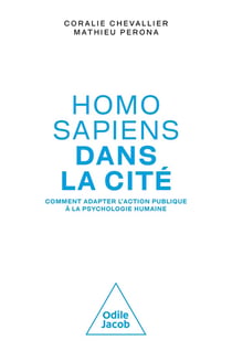 Homo sapiens dans la cité : comment adopter l'action publique à la psychologie humaine