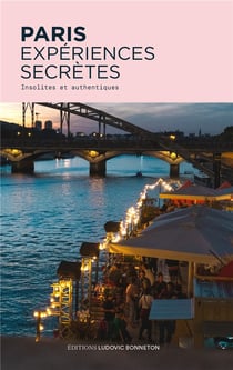 Paris expériences secrètes : insolites et authentiques