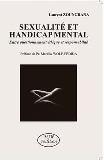 Sexualité et handicap mental : Entre questionnement éthique et handicap mental