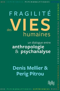 Fragilité des vies humaines : Un dialogue entre anthropologie 1 psychanalyse