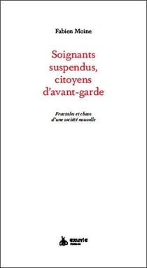 Soignants suspendus, citoyens d'avant-garde : fractales et chaos d'une société nouvelle