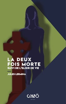 La deux fois morte - l'élixir de vie