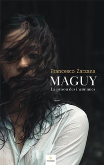 MAGUY : LA PRISON DES INCONNUES