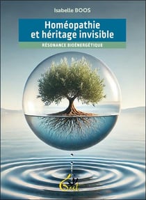 Homéopathie et héritage invisible - Résonance bioénergétique