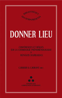 Donner lieu : conférences et débats sur la cosmologie phénoménologique de Renaud Barbaras