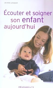 Ecouter et soigner son enfant aujourd'hui