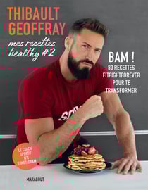 Mes recettes healthy Tome 2 - bam ! 80 recettes fitfightforever pour te transformer