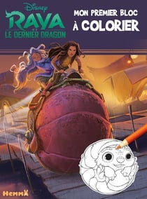 Mon premier bloc a colorier - raya et le dernier dragon