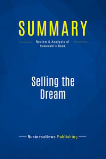 Summary: Selling the Dream : Review and Analysis of Kawasaki's Book