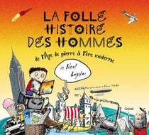 La folle histoire des hommes